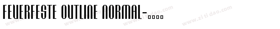 Feuerfeste Outline Normal字体转换